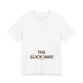 The Slick Way Tee