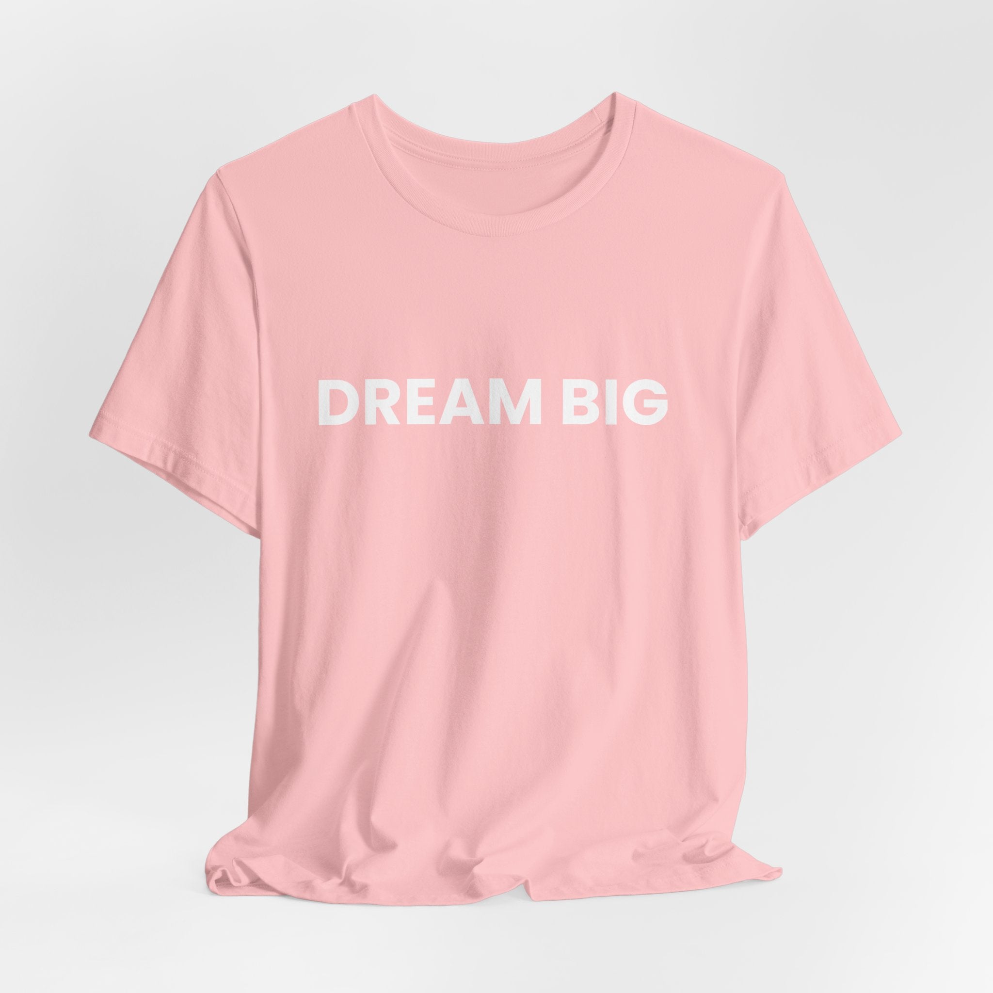 Dream Big T-Shirt