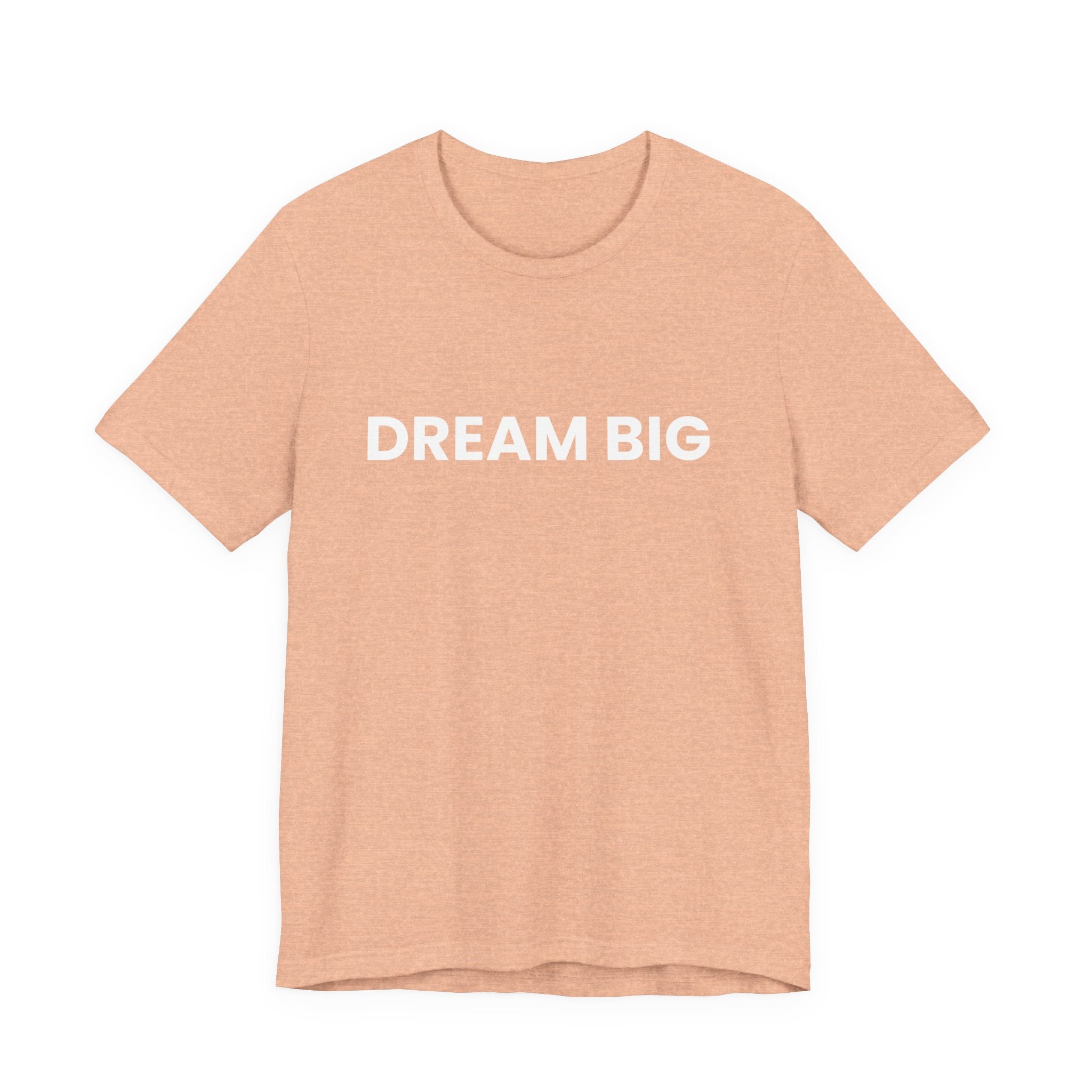 Dream Big T-Shirt