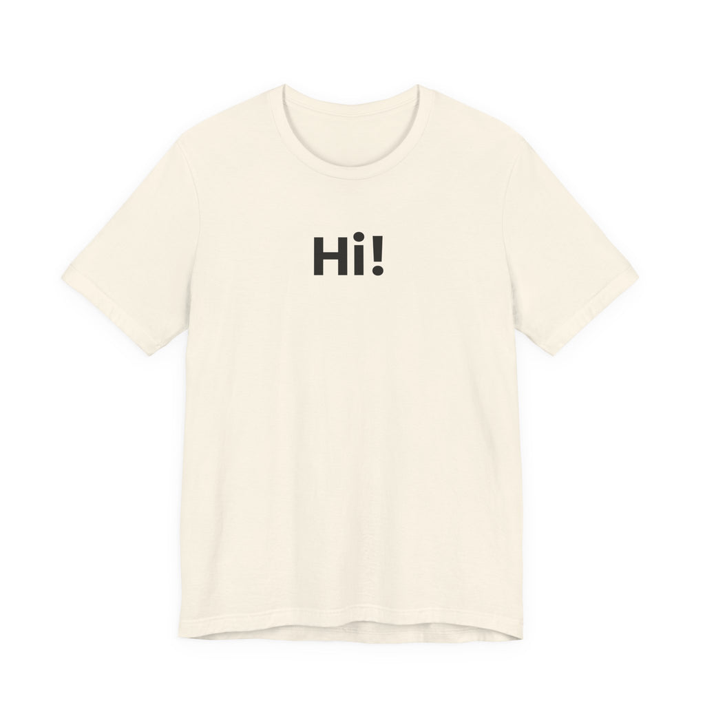 Hi! T-Shirt
