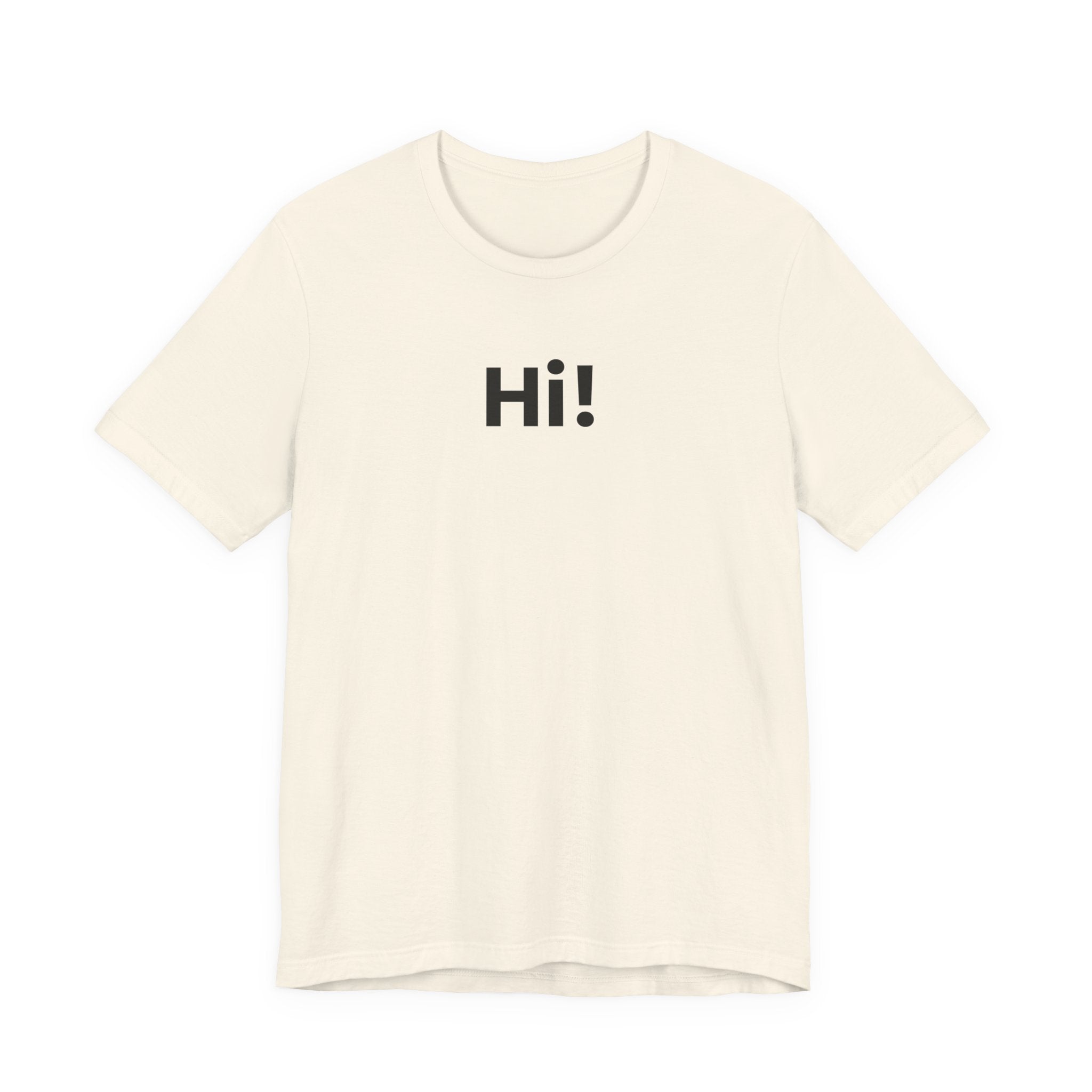 Hi! T-Shirt