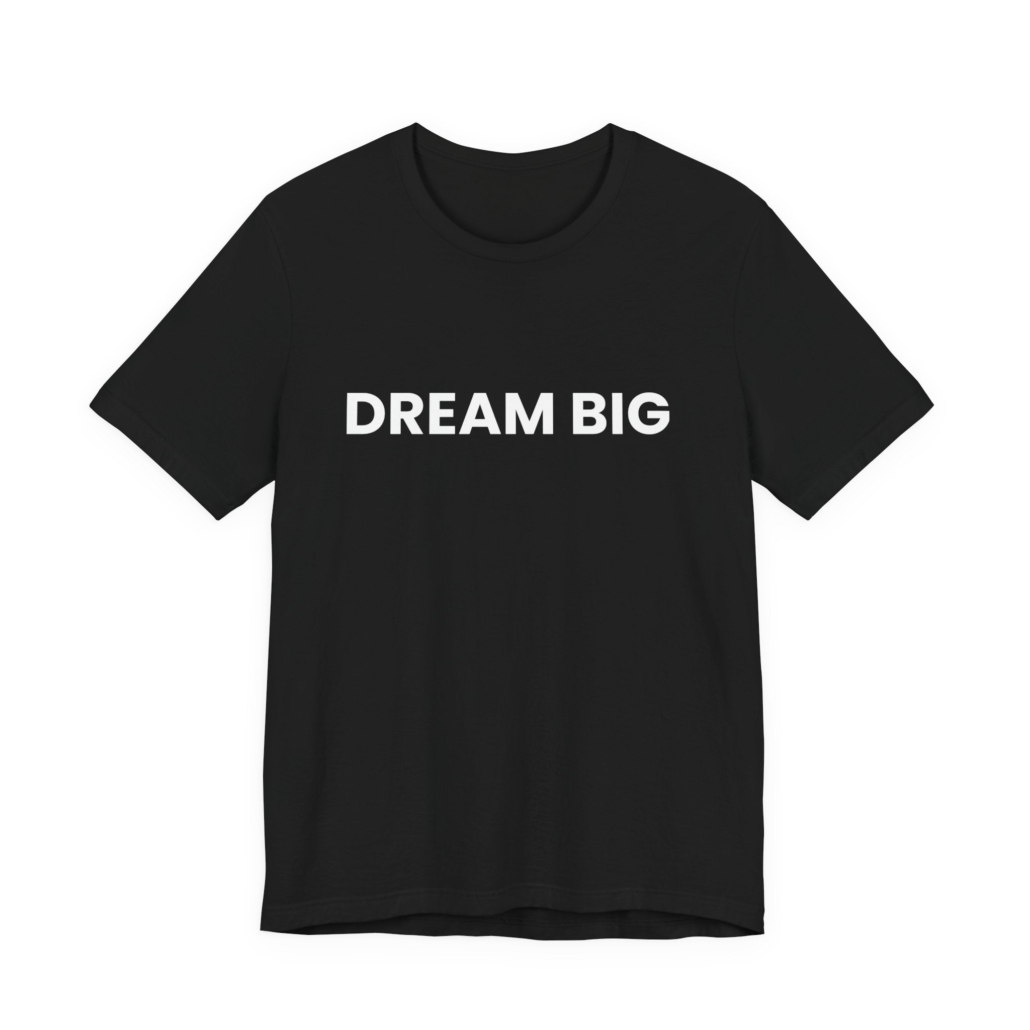 Dream Big T-Shirt