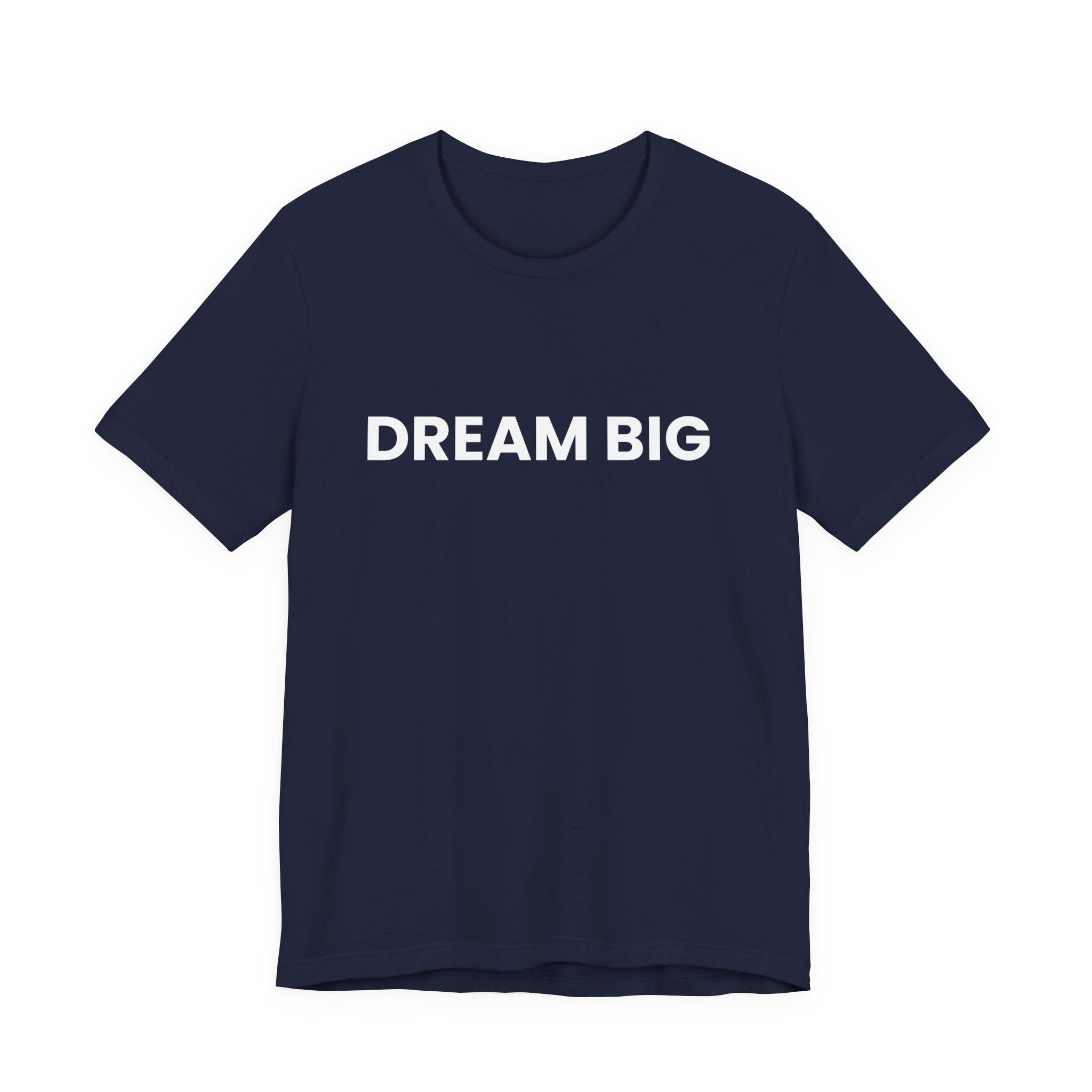 Dream Big T-Shirt