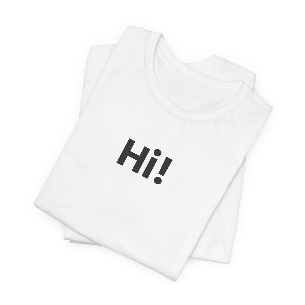 Hi! T-Shirt