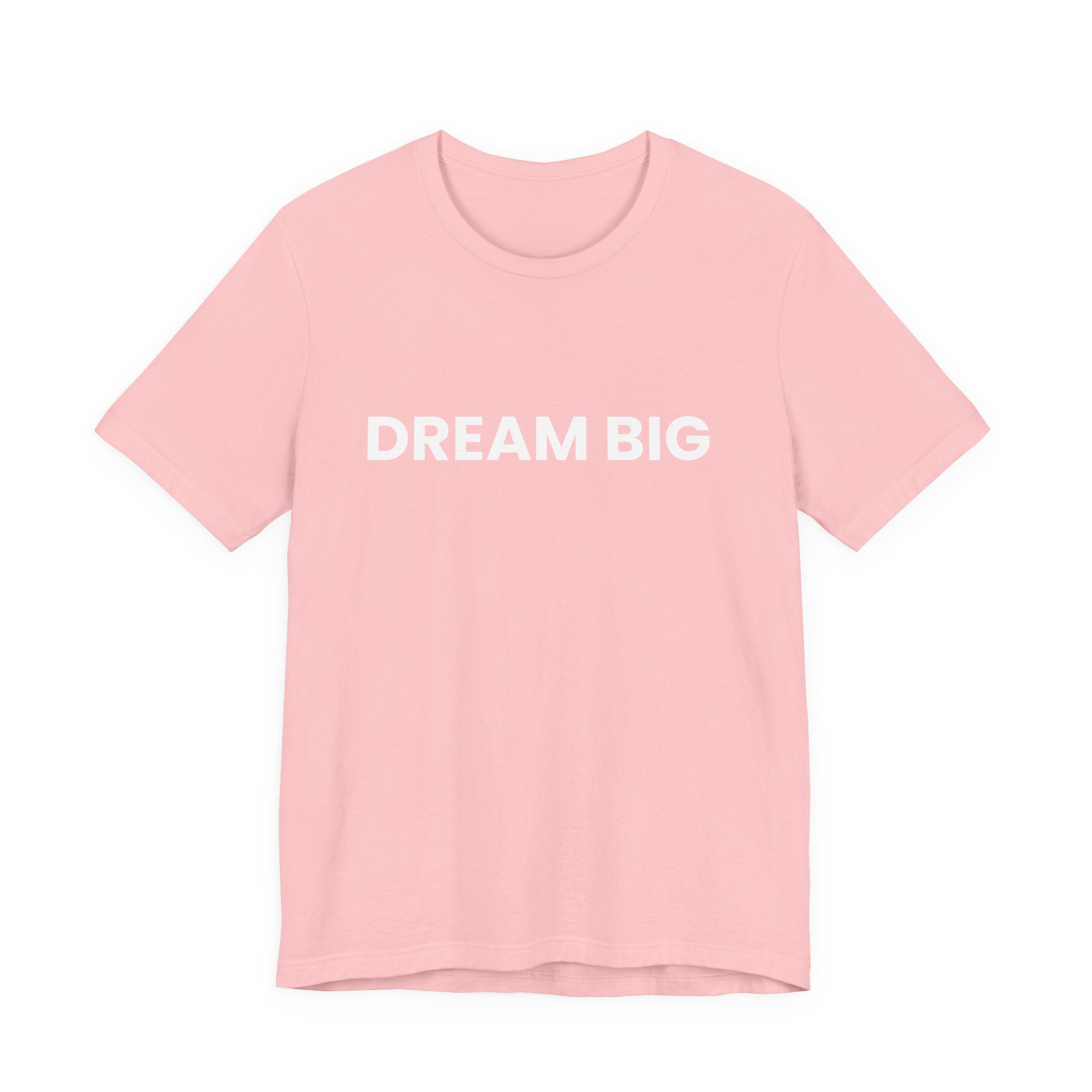 Dream Big T-Shirt