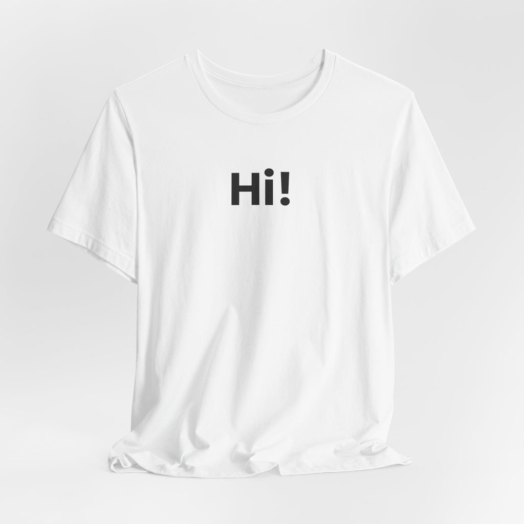 Hi! T-Shirt
