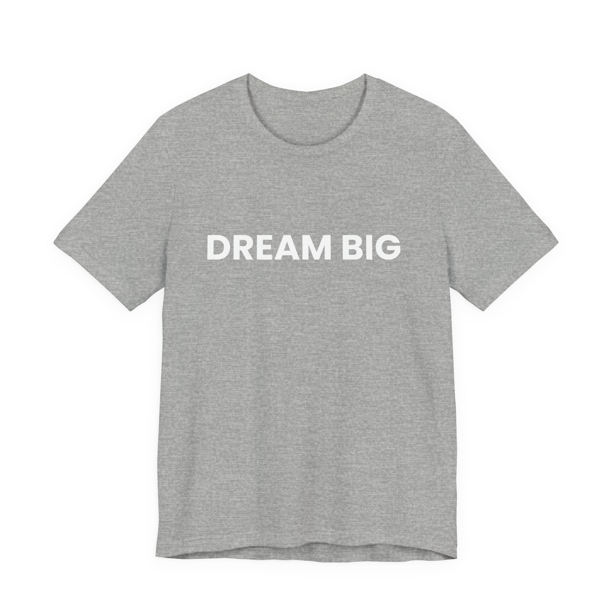 Dream Big T-Shirt