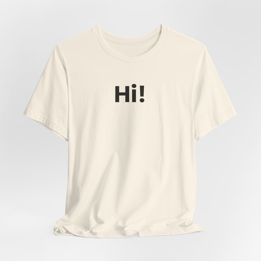 Hi! T-Shirt