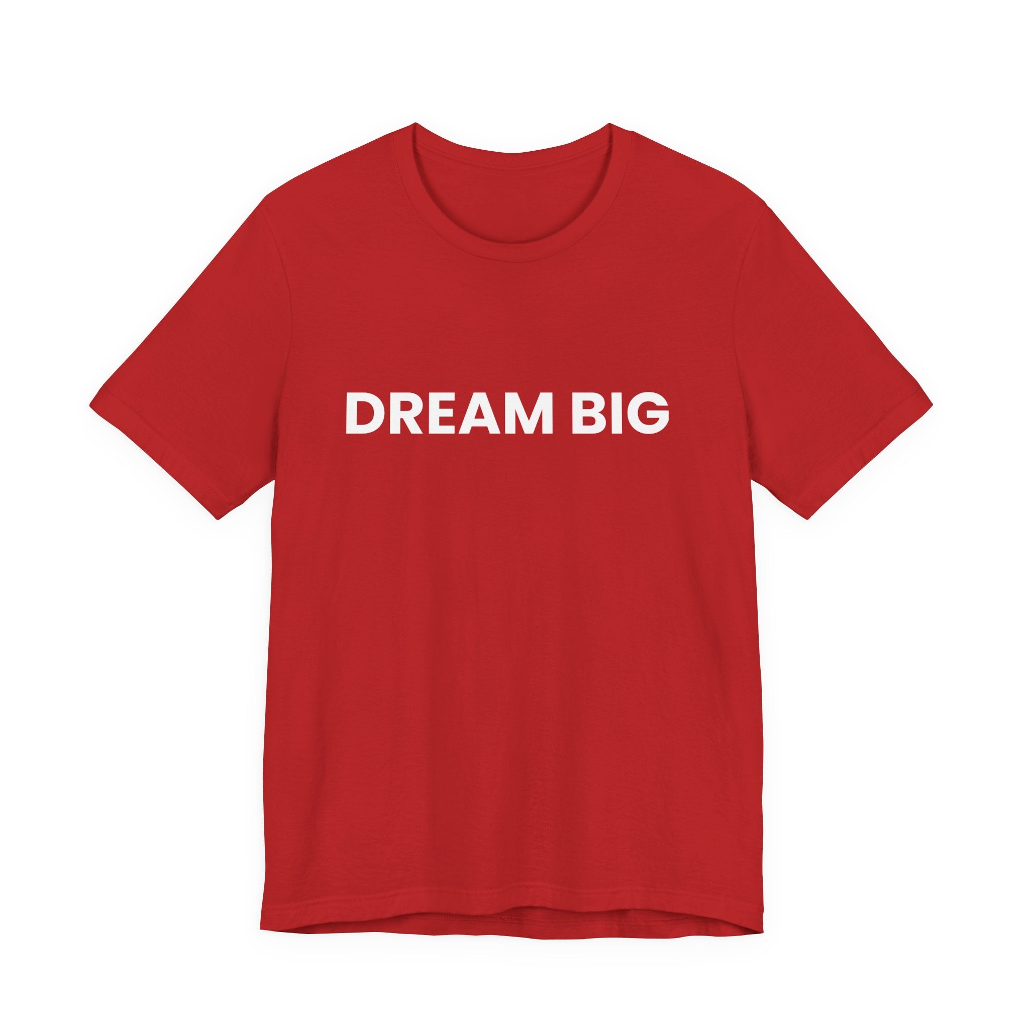 Dream Big T-Shirt