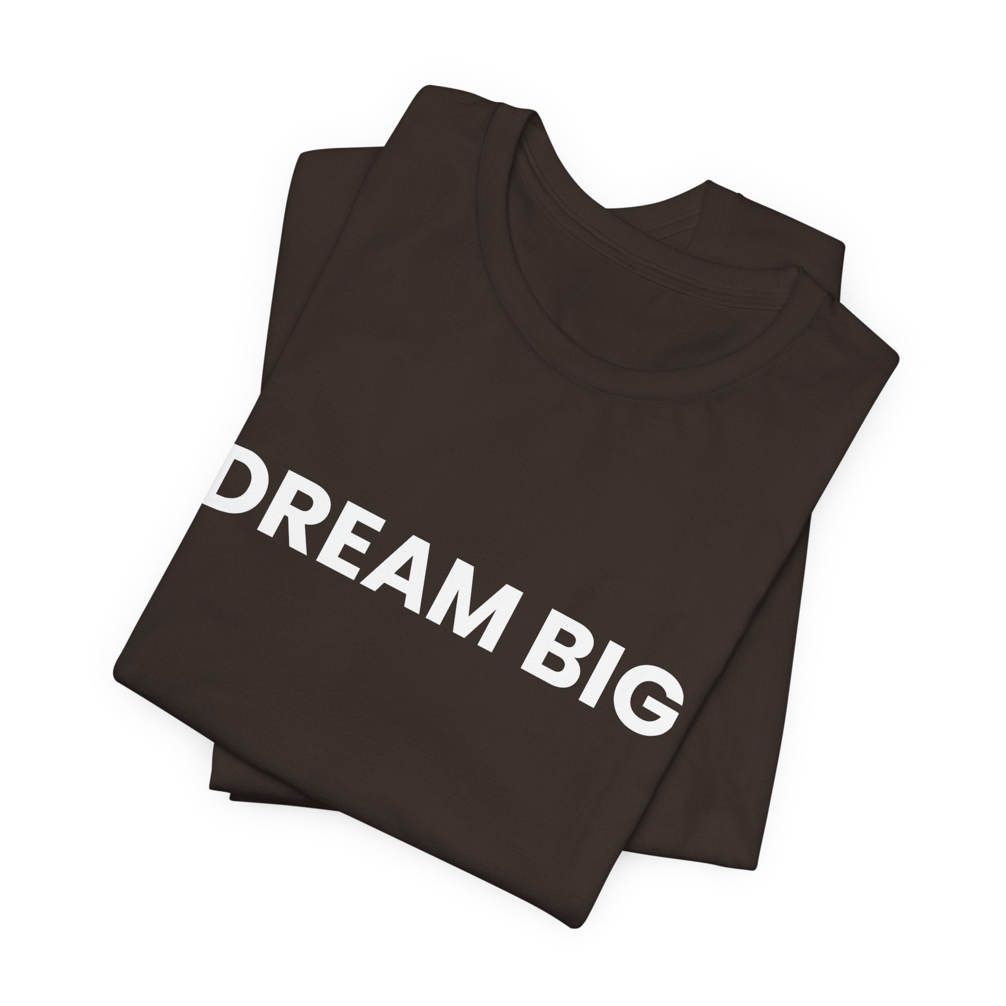 Dream Big T-Shirt