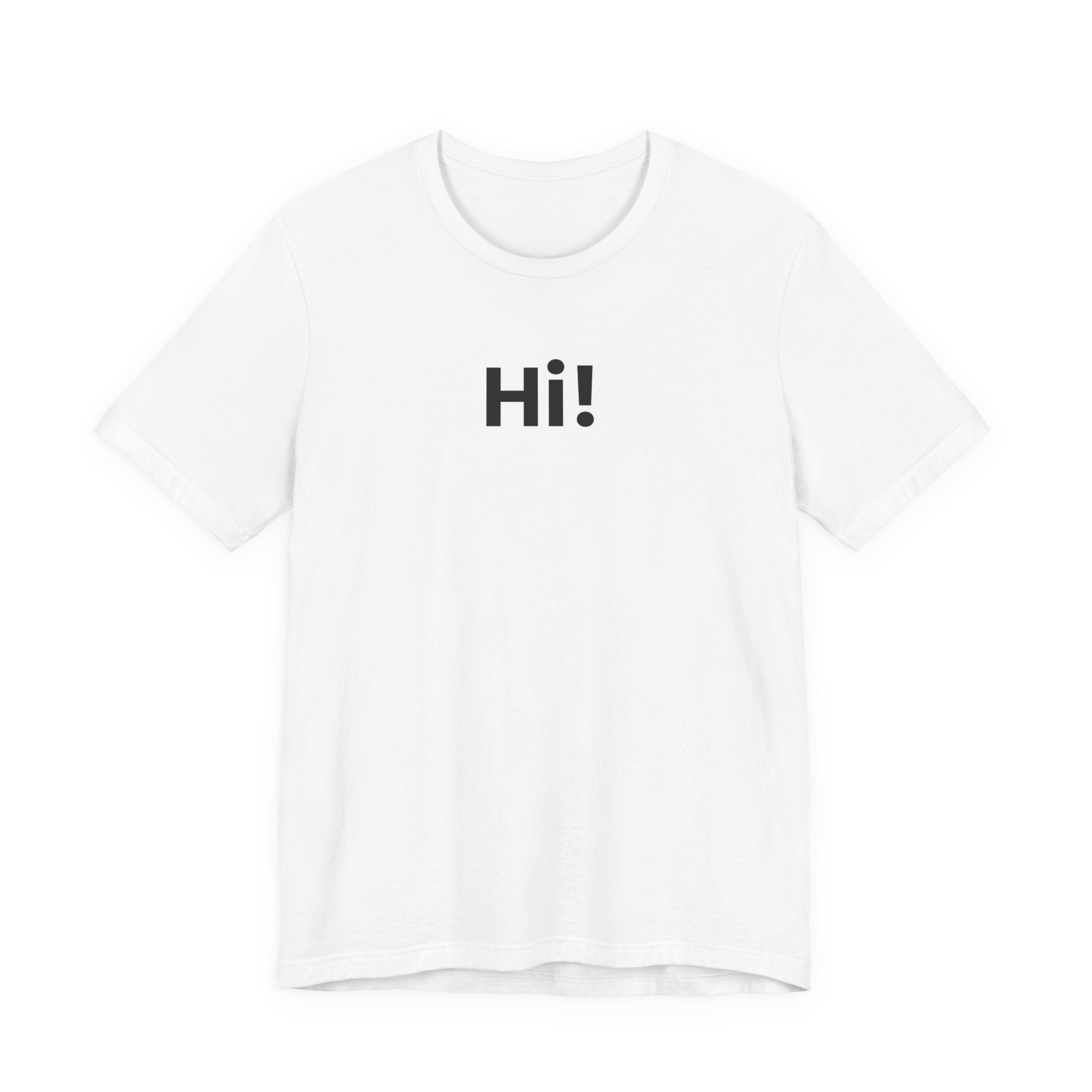 Hi! T-Shirt